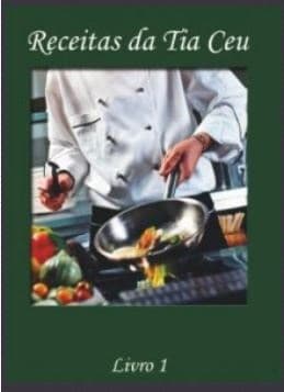 Receitas da Tia Ceu - Livro 1